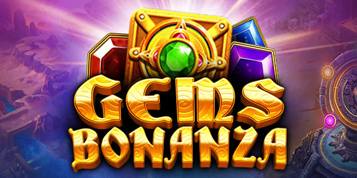 Cara Mendapatkan Jackpot Slot Gems Bonanza