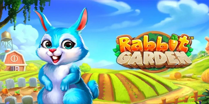 Cara Efektif Menang Besar Bermain Slot Rabbit Garden