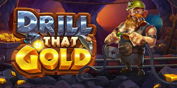 Strategi Efektif Meraih Kemenangan di Slot Drill that Gold